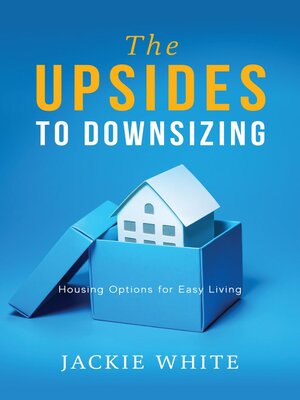 cover image of The Upsides to Downsizing